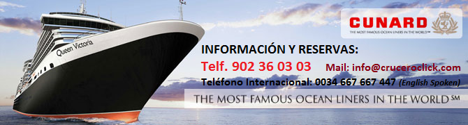LLAME AHORA y realice la reserva para su próximo Crucero a bordo de los elegantes Cruceros CUNARD - Telf. 902 36 03 03 - Mail: info@cruceroclick.com - International Phone Number: 0034 667 667 447 (English Spoken) CRUCEROS CUNARD INFORMACION Y RESERVAS CONTACTO CUNARD LINE CRUCEROS CUNARD QUEEN MARY 2 QUEEN VICTORIA QUEEN ELIZABETH